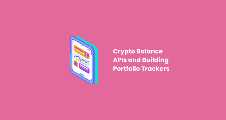 Crypto Balance APIs and Building Portfolio Trackers