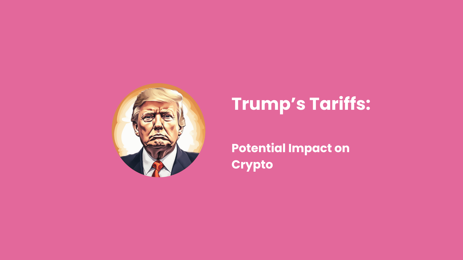 Trump’s Tariffs Potential Impact on Crypto
