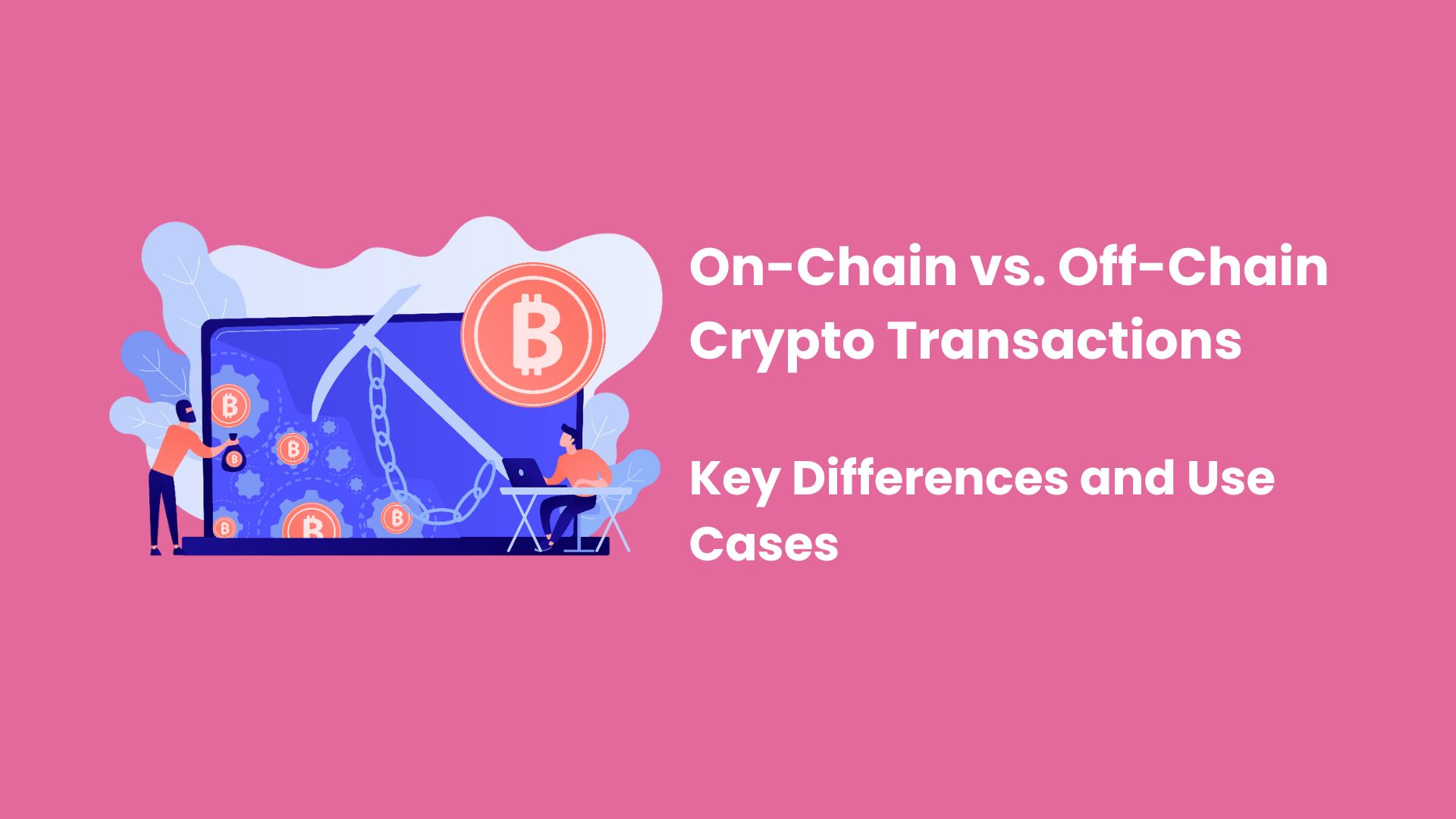 On-Chain vs. Off-Chain Crypto Transactions