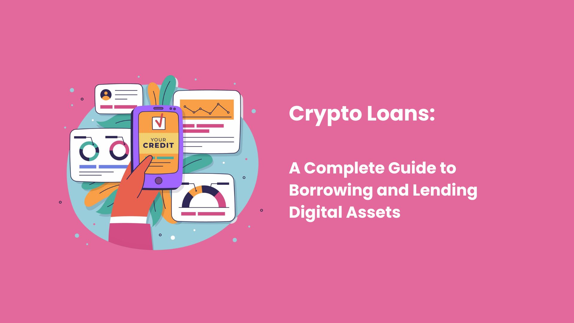 Crypto Loans_ A Complete Guide to Borrowing and Lending Digital Assets