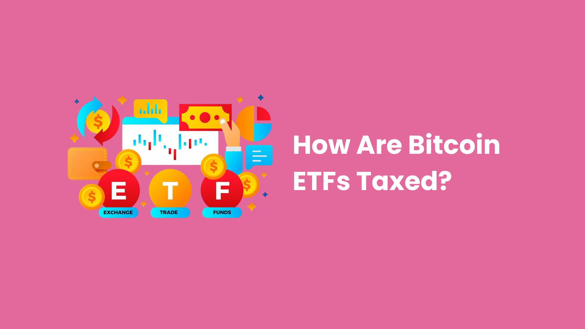How Are Bitcoin ETFs Taxed